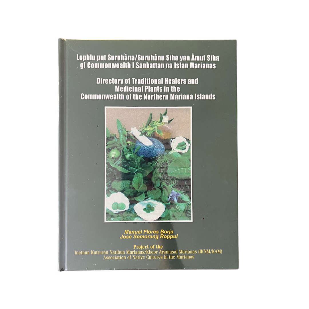 Directory of Traditional Healers & Medicinal Plants in the CNMI: Chamorro and English Version